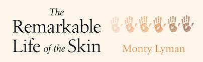 Book Review: The Remarkable Life of Skin